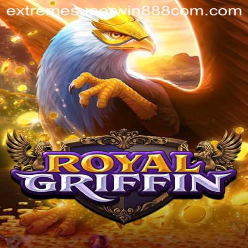 RoyalGriffin: Adventure Awaits with ExtremeSuperWin888
