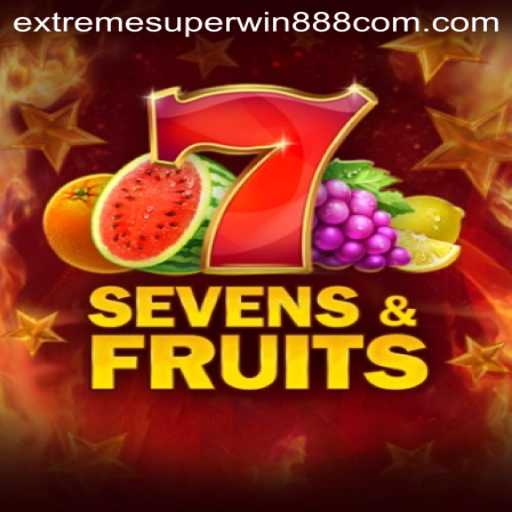Exploring SevensFruits: The Thrills of ExtremeSuperWin888